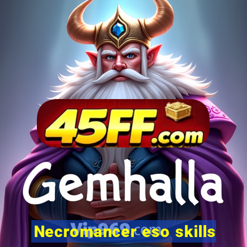 Necromancer eso skills